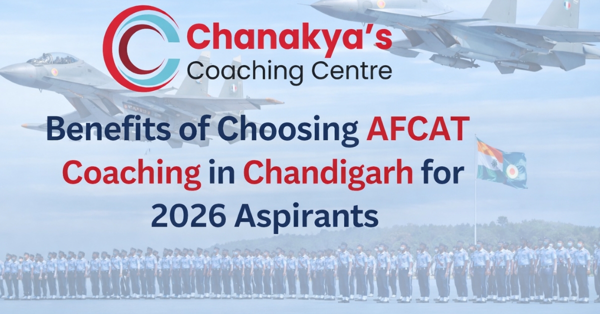 Benefits of Choosing AFCAT Coaching in Chandigarh for 2026 Aspirants