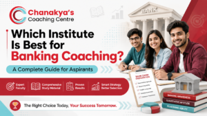 Which Institute Is Best for Banking Coaching? A Complete Guide for Aspirants