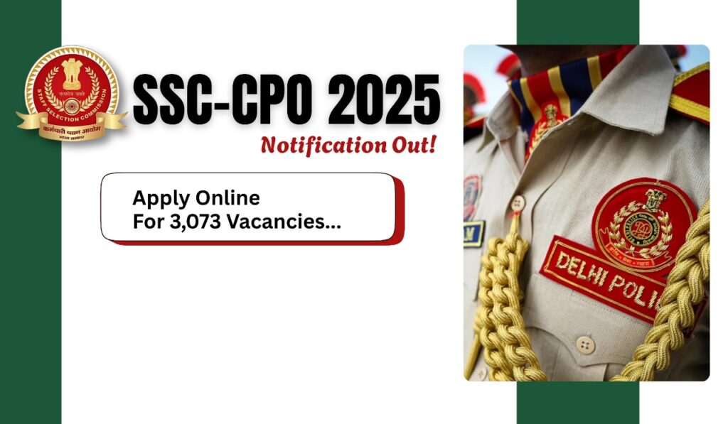 SSC CPO 2025 Notification Out for 3,073 Vacancies — Check Details Here