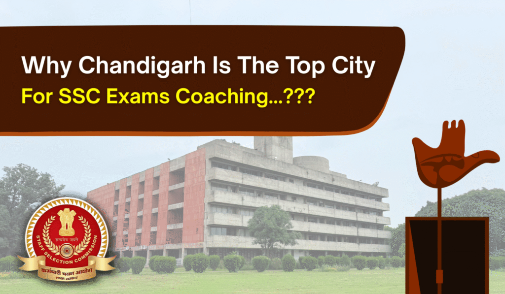 Why Chandigarh is the Top City for SSC Exam Coaching